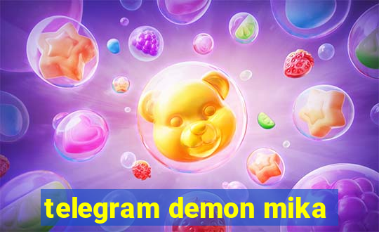 telegram demon mika